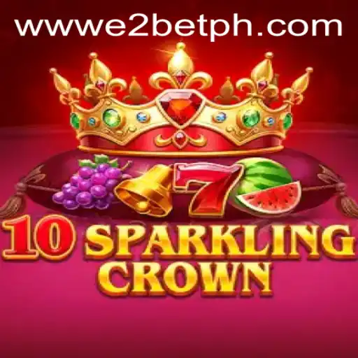 Discover the Thrill of 10SparklingCrown with E2BET