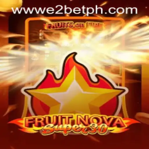 Discover the Thrilling World of FruitrNovaSupe30 with E2BET