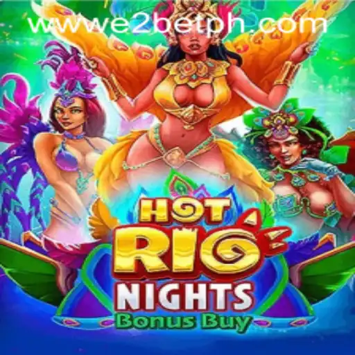 Hot Rio Nights: Discover the Allure of E2BET's Latest Offering