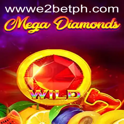 Discover the Exciting World of MegaDiamond: An In-depth Look at E2BET's Latest Game Sensation