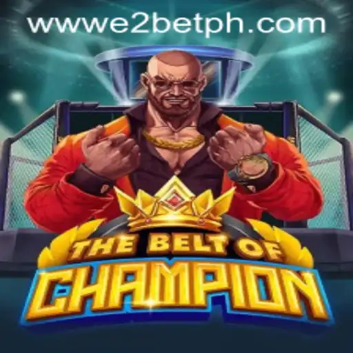 TheBeltOfChampion: A Revolutionary Gaming Experience with E2BET
