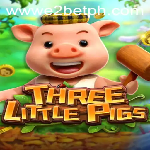 Exploring the Exciting World of 'THREELITTLEPIGS' by E2BET